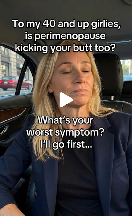 TikTok video still: a woman sitting in a car, eyes closed, on-screen captions reading 'To my 40 and up girlies, is perimenopause kicking your butt too?' and 'What's your worst symptom? I'll go first...'